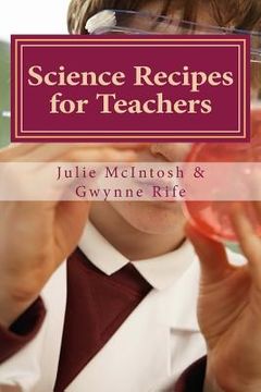 portada Science Recipes for Teachers: Fun and Useful Concoctions for Learning (en Inglés)
