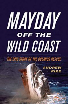 portada Mayday off the Wild Coast: The Epic Story of the Oceanos Rescue (en Inglés)