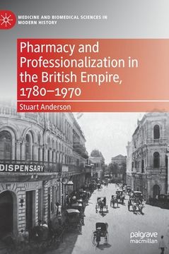 portada Pharmacy and Professionalization in the British Empire, 1780-1970 (in English)