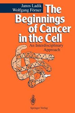 portada the beginnings of cancer in the cell: an interdisciplinary approach (en Inglés)