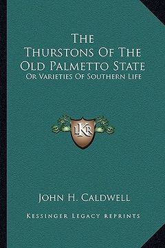 portada the thurstons of the old palmetto state: or varieties of southern life (in English)