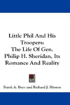 portada little phil and his troopers: the life of gen. philip h. sheridan, its romance and reality