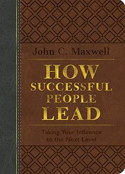 portada How Successful People Lead: Taking Your Influence to the Next Level 