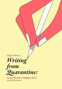 portada Writing from Quarantine: In the Words of Mighty Kids (en Inglés)