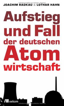 portada Aufstieg und Fall der deutschen Atomwirtschaft (in German)