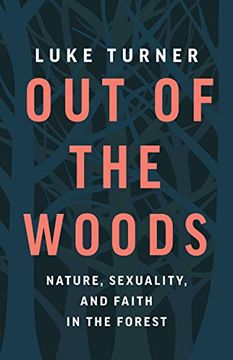 portada Out of the Woods: Nature, Sexuality, and Faith in the Forest (in English)