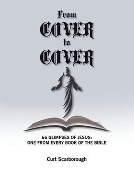 portada From Cover to Cover: 66 Glimpses of Jesus: One from Every Book of the bible