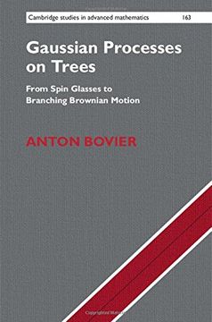 portada Gaussian Processes on Trees: From Spin Glasses to Branching Brownian Motion (Cambridge Studies in Advanced Mathematics)