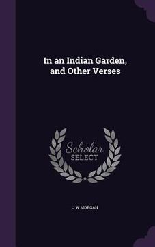 portada In an Indian Garden, and Other Verses