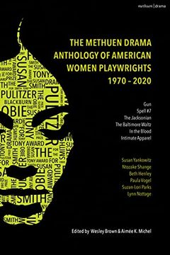 portada The Methuen Drama Anthology of American Women Playwrights: 1970 - 2020: Gun, Spell #7, the Jacksonian, the Baltimore Waltz, in the Blood, Intimate App