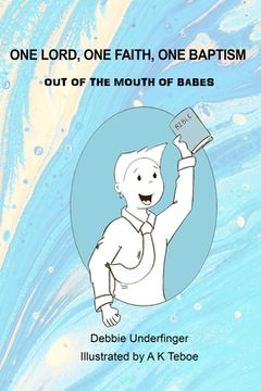 portada Out of the Mouth of Babes One Lord One Faith One Baptism: Pages to Color (en Inglés)