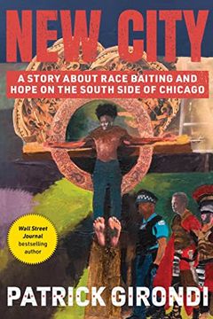 portada New City: A Story About Race Baiting and Hope on the South Side of Chicago 