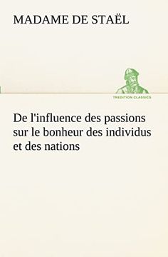 portada De L'influence des Passions sur le Bonheur des Individus et des Nations (in French)