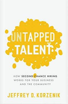 portada Untapped Talent: How Second Chance Hiring Works for Your Business and the Community 