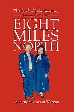 portada eight miles north: the smilin' johnnie story (en Inglés)