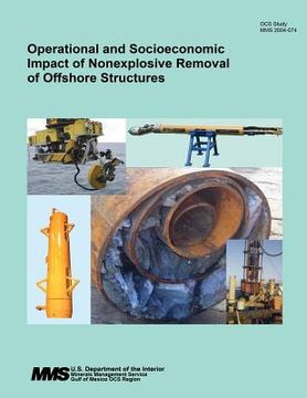 portada Operational and Socioeconomic Impact of Nonexplosive Removal of Offshore Structures (en Inglés)
