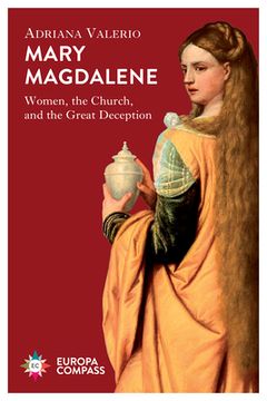 portada Mary Magdalene: Women, the Church, and the Great Deception (in English)