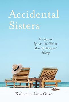 portada Accidental Sisters: The Story of my 52-Year Wait to Meet my Biological Sibling (en Inglés)