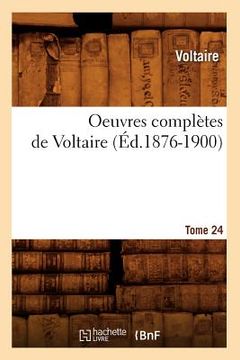 portada Oeuvres Complètes de Voltaire. Tome 24 (Éd.1876-1900) (in French)