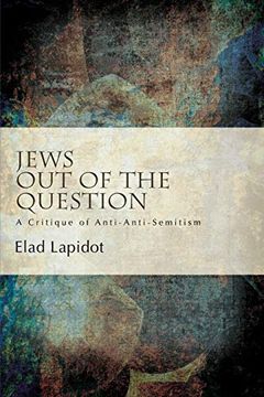 portada Jews out of the Question: A Critique of Anti-Anti-Semitism (Suny Series, Philosophy and Race) (in English)