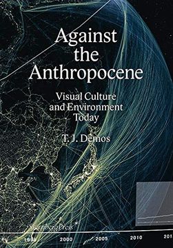 portada Against the Anthropocene - Visual Culture and Environment Today (Sternberg Press) (en Inglés)