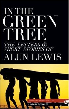 portada In the Green Tree: The Letters & Short Stories of Alun Lewis (en Inglés)