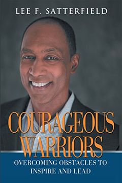 portada Courageous Warriors: 0vercoming Obstacles to Inspire and Lead