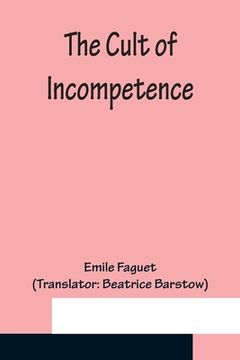 portada The Cult of Incompetence (in English)