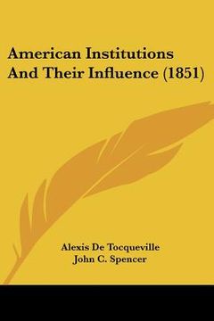 portada american institutions and their influence (1851) (in English)