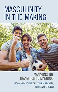 portada Masculinity in the Making: Managing the Transition to Manhood 