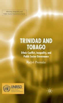 portada Trinidad and Tobago: Ethnic Conflict, Inequality and Public Sector Governance (Ethnicity, Inequality and Public Sector Governance) (en Inglés)