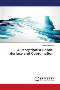 portada A Receptionist Robot: Interface and Coordination