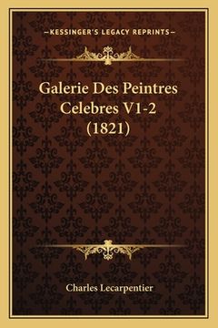 portada Galerie Des Peintres Celebres V1-2 (1821) (en Francés)
