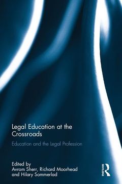 portada Legal Education at the Crossroads: Education and the Legal Profession (en Inglés)