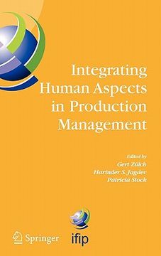 portada integrating human aspects in production management: ifip tc5 / wg5.7 proceedings of the international conference on human aspects in production manage (in English)