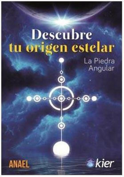 portada Descubre tu Origen Estelar. La Piedra Angular (in Spanish)