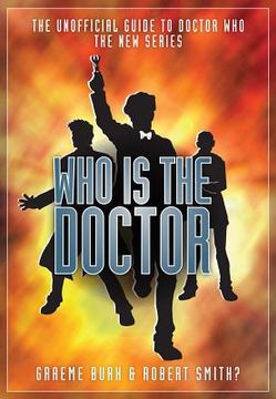 portada who is the doctor: the unofficial guide to doctor who-the new series (in English)