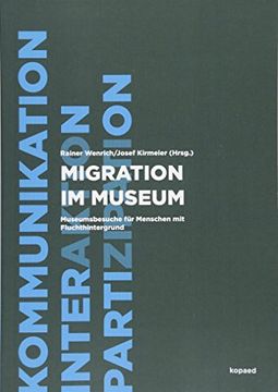 portada Migration im Museum: Museumsbesuche für Menschen mit Fluchthintergrund (en Alemán)