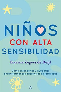 portada Niños con Alta Sensibilidad: Cómo Entenderlos y Ayudarlos a Transformar sus Diferencias en Fortalezas (Psicología y Salud) (in Spanish)