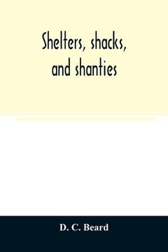 portada Shelters, Shacks, and Shanties (en Inglés)