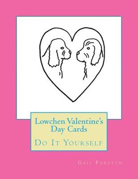 portada Lowchen Valentine's Day Cards: Do It Yourself (in English)