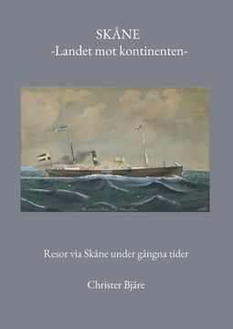 portada Skåne -Landet mot kontinenten-: Resor via Skåne under gångna tider (en Sueco)