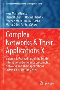 portada Complex Networks & Their Applications X: Volume 1, Proceedings of the Tenth International Conference on Complex Networks and Their Applications Comple (in English)