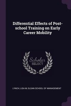 portada Differential Effects of Post-school Training on Early Career Mobility (en Inglés)
