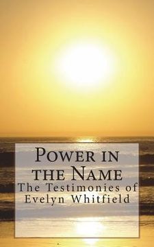 portada Power in the Name: The Testimonies of Evelyn Whitfield (en Inglés)