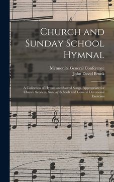 portada Church and Sunday School Hymnal: a Collection of Hymns and Sacred Songs, Appropriate for Church Services, Sunday Schools and General Devotional Exerci (en Inglés)