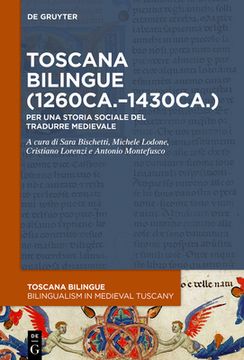 portada Toscana Bilingue (1260 Ca. -1430 Ca. ): Per una Storia Sociale del Tradurre Medievale (Issn) 