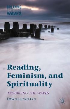 portada Reading, Feminism, and Spirituality: Troubling the Waves