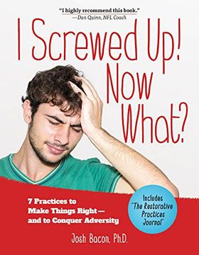 portada I Screwed up! Now What? 7 Practices to Make Things Right--And Conquer Adversity (en Inglés)