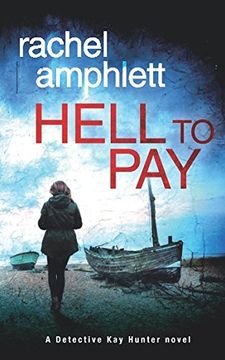 portada Hell to Pay: A Detective Kay Hunter crime thriller (Kay Hunter British detective crime thriller series) (Volume 4) (en Inglés)